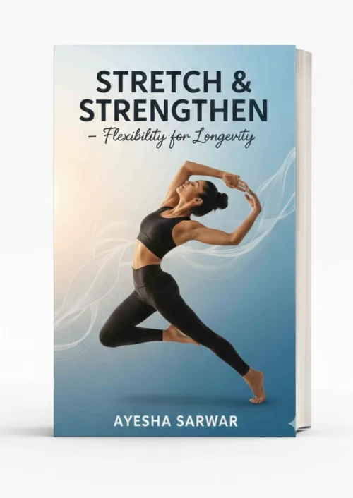 Stretch and Strengthen: Flexibility for Longevity ebook cover by Ayesha Sarwar